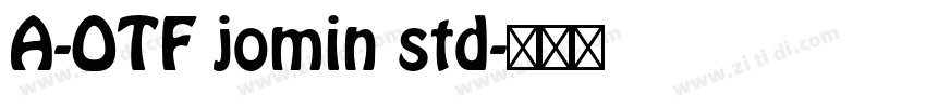 A-OTF jomin std字体转换